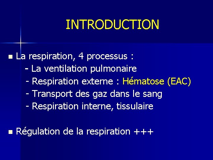 INTRODUCTION La respiration, 4 processus : - La ventilation pulmonaire - Respiration externe :