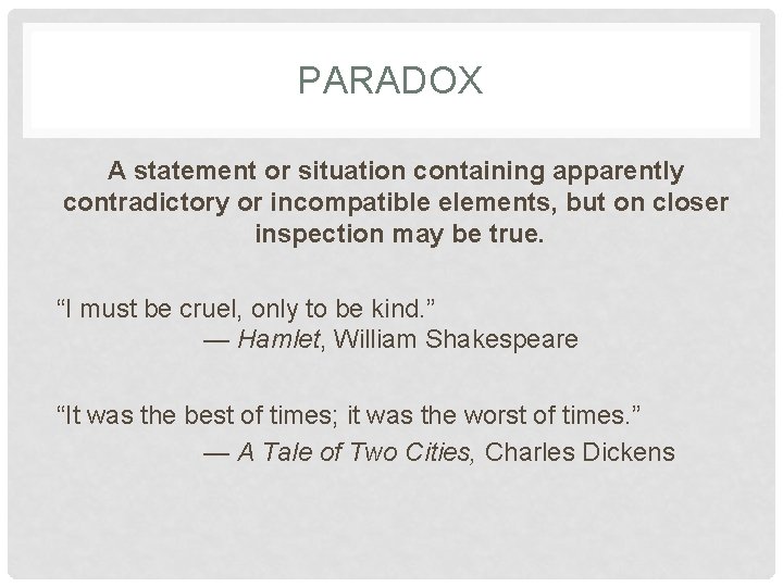 PARADOX A statement or situation containing apparently contradictory or incompatible elements, but on closer