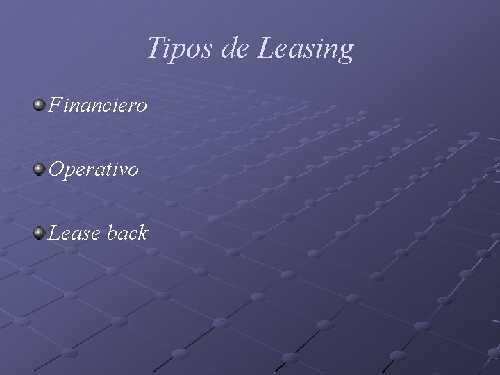 Tipos de Leasing Financiero Operativo Lease back 