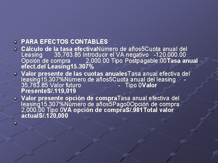 PARA EFECTOS CONTABLES Cálculo de la tasa efectiva. Número de años 5 Cuota anual