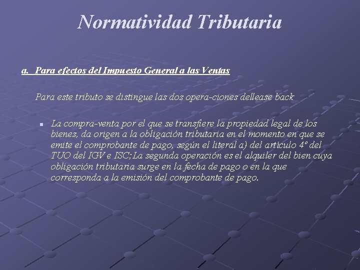 Normatividad Tributaria a. Para efectos del Impuesto General a las Ventas Para este tributo