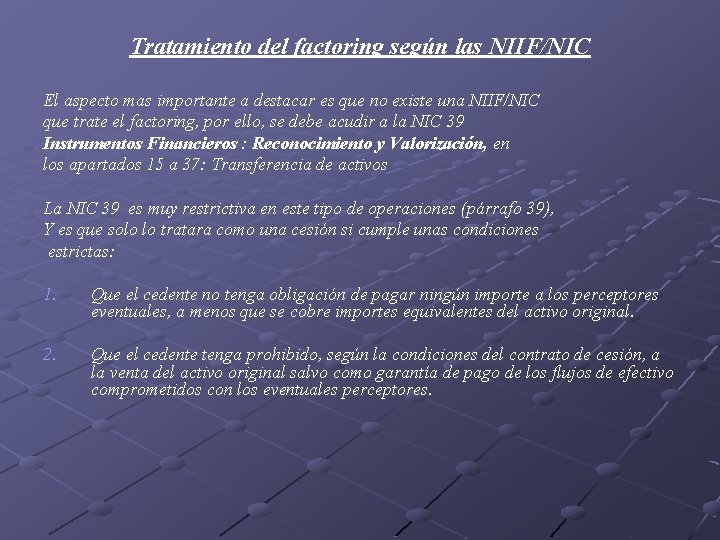 Tratamiento del factoring según las NIIF/NIC El aspecto mas importante a destacar es que