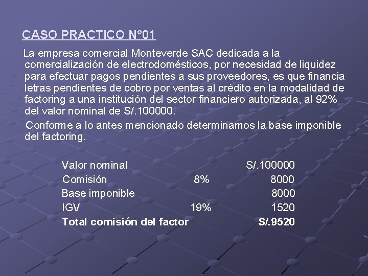 CASO PRACTICO N° 01 La empresa comercial Monteverde SAC dedicada a la comercialización de