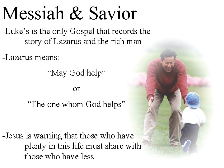 Messiah & Savior -Luke’s is the only Gospel that records the story of Lazarus
