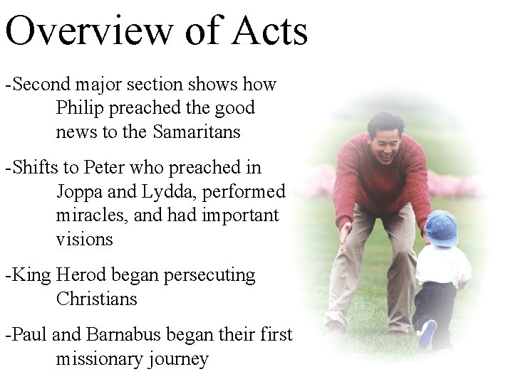 Overview of Acts -Second major section shows how Philip preached the good news to