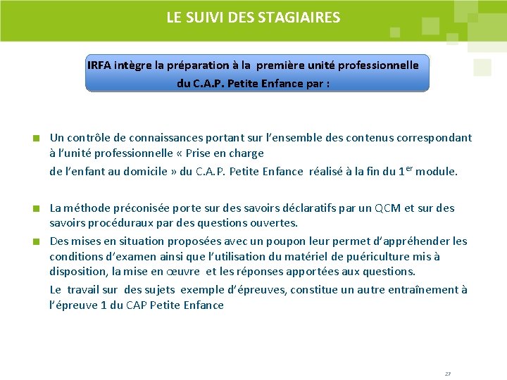 LE SUIVI DES STAGIAIRES IRFA intègre la préparation à la première unité professionnelle du LE SUIVI DES STAGIAIRES IRFA intègre la préparation à la première unité professionnelle du