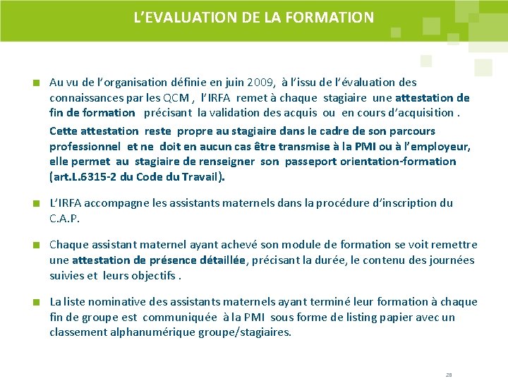 L’EVALUATION DE LA FORMATION Au vu de l’organisation définie en juin 2009, à l’issu L’EVALUATION DE LA FORMATION Au vu de l’organisation définie en juin 2009, à l’issu