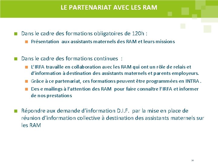 LE PARTENARIAT AVEC LES RAM Dans le cadre des formations obligatoires de 120 h LE PARTENARIAT AVEC LES RAM Dans le cadre des formations obligatoires de 120 h