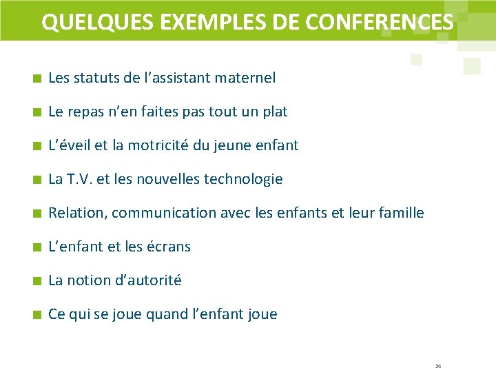 QUELQUES EXEMPLES DE CONFERENCES Les statuts de l’assistant maternel Le repas n’en faites pas QUELQUES EXEMPLES DE CONFERENCES Les statuts de l’assistant maternel Le repas n’en faites pas