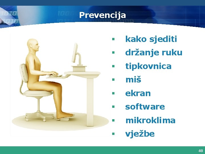 Prevencija § kako sjediti § držanje ruku § tipkovnica § miš § ekran §