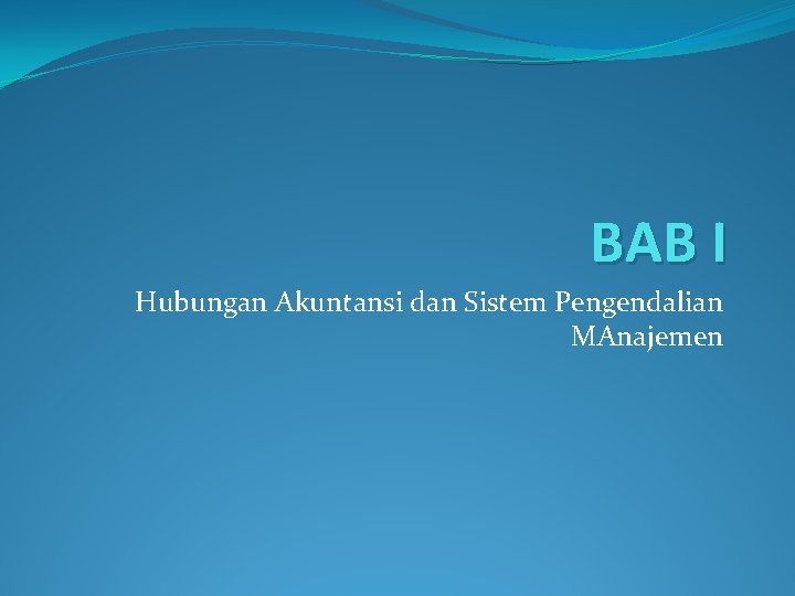 BAB I Hubungan Akuntansi dan Sistem Pengendalian MAnajemen 