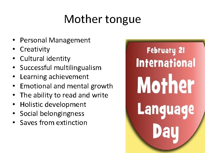 Mother tongue • • • Personal Management Creativity Cultural identity Successful multilingualism Learning achievement