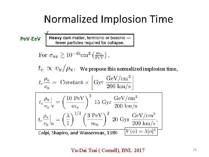 Normalized Implosion Time We propose this normalized implosion time, Colpi, Shapiro, and Wasserman, 1986