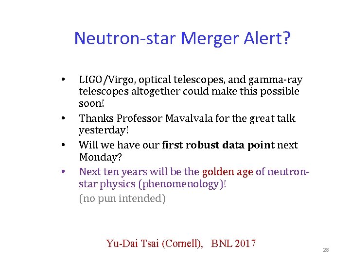 Neutron-star Merger Alert? • • LIGO/Virgo, optical telescopes, and gamma-ray telescopes altogether could make