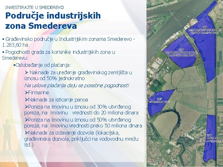 INVESTIRAJTE U SMEDEREVO Područje industrijskih zona Smedereva • Građevinsko područje u Industrijskim zonama Smederevo