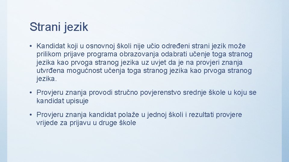 Strani jezik • Kandidat koji u osnovnoj školi nije učio određeni strani jezik može