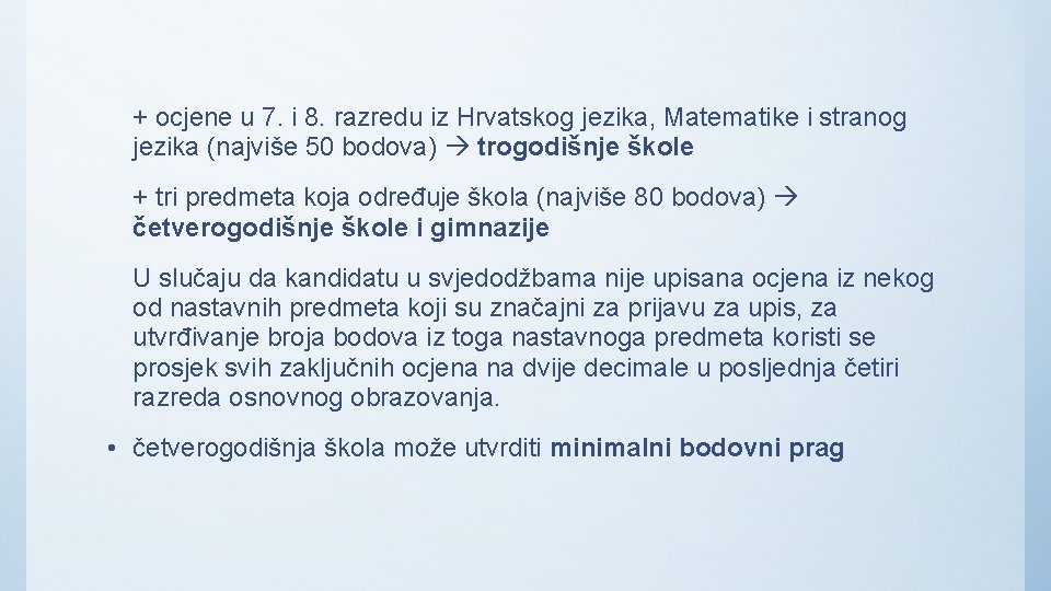 + ocjene u 7. i 8. razredu iz Hrvatskog jezika, Matematike i stranog jezika