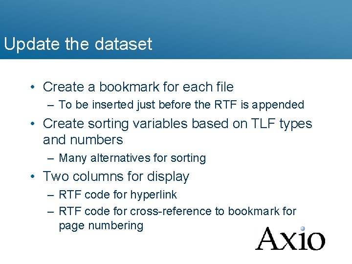 Update the dataset • Create a bookmark for each file – To be inserted