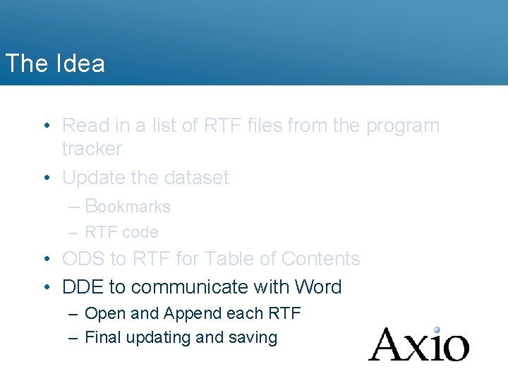 The Idea • Read in a list of RTF files from the program tracker