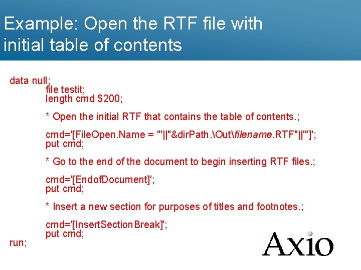 Example: Open the RTF file with initial table of contents data null; file testit;