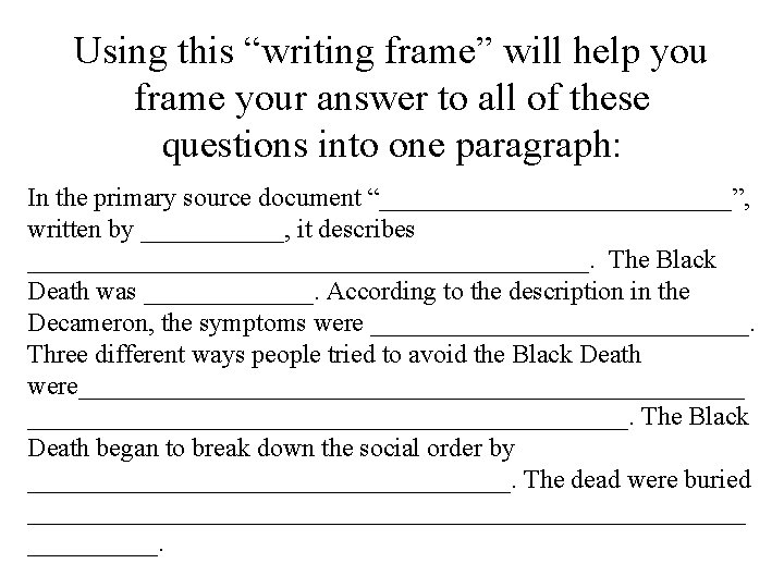 Using this “writing frame” will help you frame your answer to all of these