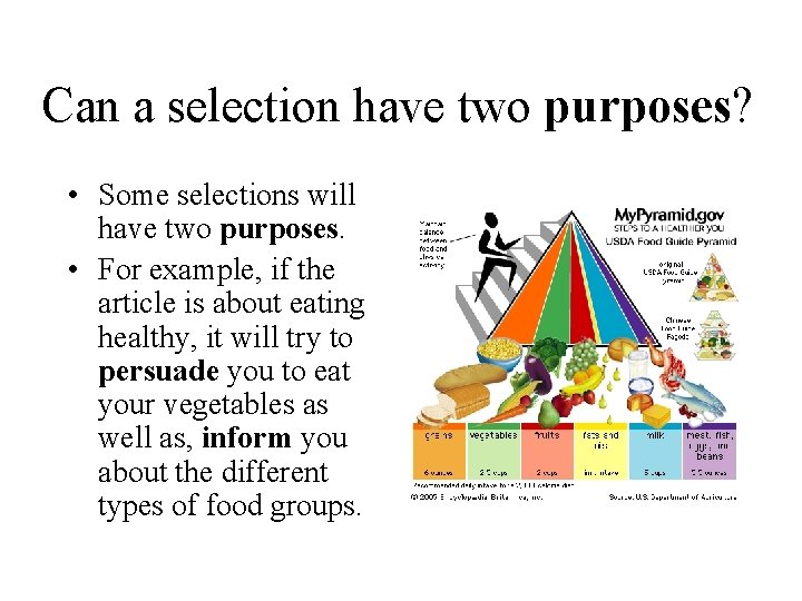 Can a selection have two purposes? • Some selections will have two purposes. •