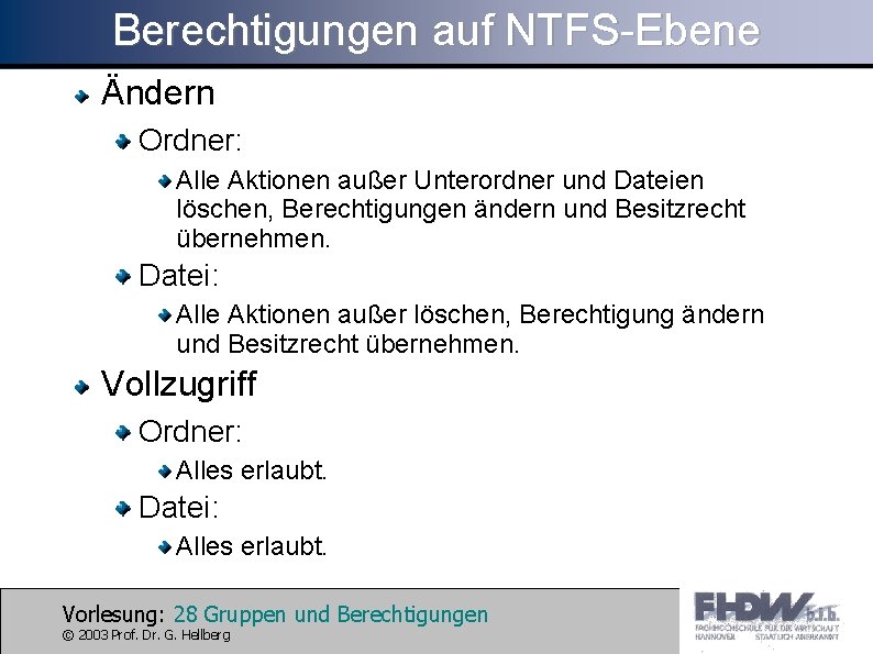 Berechtigungen auf NTFS-Ebene Ändern Ordner: Alle Aktionen außer Unterordner und Dateien löschen, Berechtigungen ändern