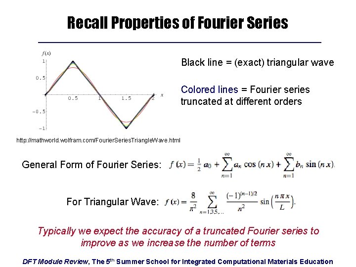 Recall Properties of Fourier Series Black line = (exact) triangular wave Colored lines =