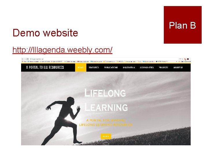 Demo website http: //lllagenda. weebly. com/ Plan B 