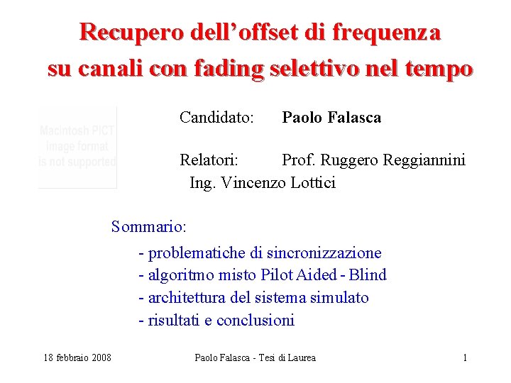 Recupero dell’offset di frequenza su canali con fading selettivo nel tempo Candidato: Paolo Falasca