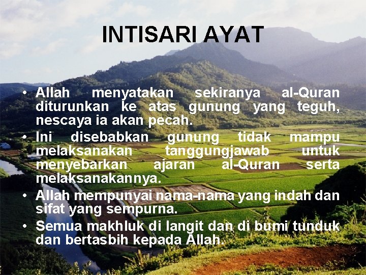 INTISARI AYAT • Allah menyatakan sekiranya al-Quran diturunkan ke atas gunung yang teguh, nescaya