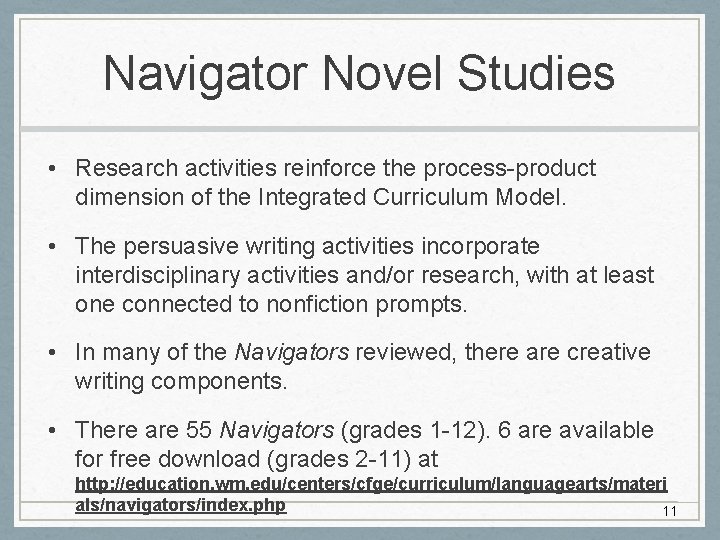 Navigator Novel Studies • Research activities reinforce the process-product dimension of the Integrated Curriculum Navigator Novel Studies • Research activities reinforce the process-product dimension of the Integrated Curriculum