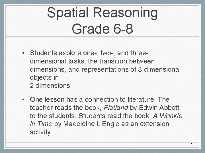 Spatial Reasoning Grade 6 -8 • Students explore one-, two-, and threedimensional tasks, the Spatial Reasoning Grade 6 -8 • Students explore one-, two-, and threedimensional tasks, the
