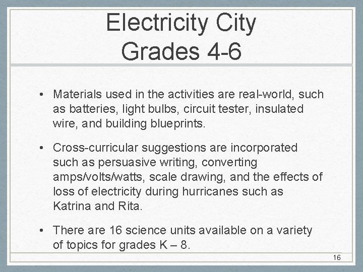Electricity City Grades 4 -6 • Materials used in the activities are real-world, such Electricity City Grades 4 -6 • Materials used in the activities are real-world, such