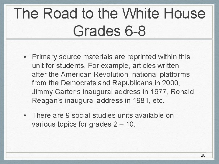 The Road to the White House Grades 6 -8 • Primary source materials are The Road to the White House Grades 6 -8 • Primary source materials are