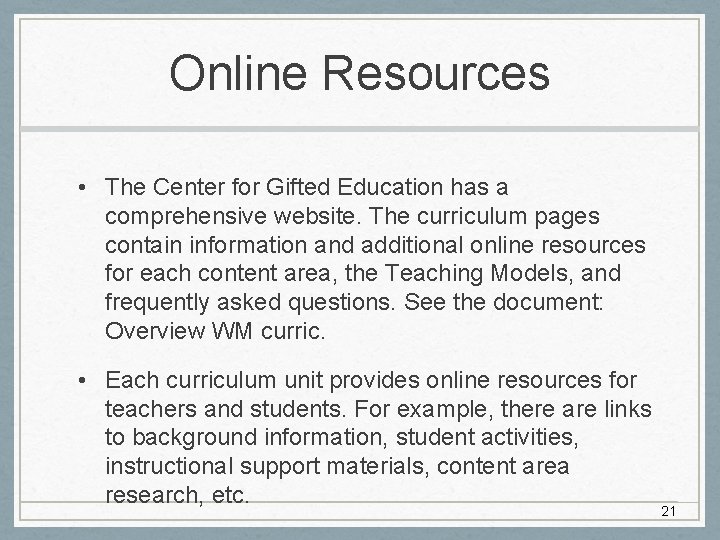 Online Resources • The Center for Gifted Education has a comprehensive website. The curriculum Online Resources • The Center for Gifted Education has a comprehensive website. The curriculum
