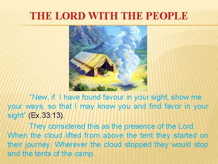 THE LORD WITH THE PEOPLE “New, if I have found favour in your sight,