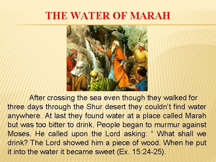 THE WATER OF MARAH After crossing the sea even though they walked for three