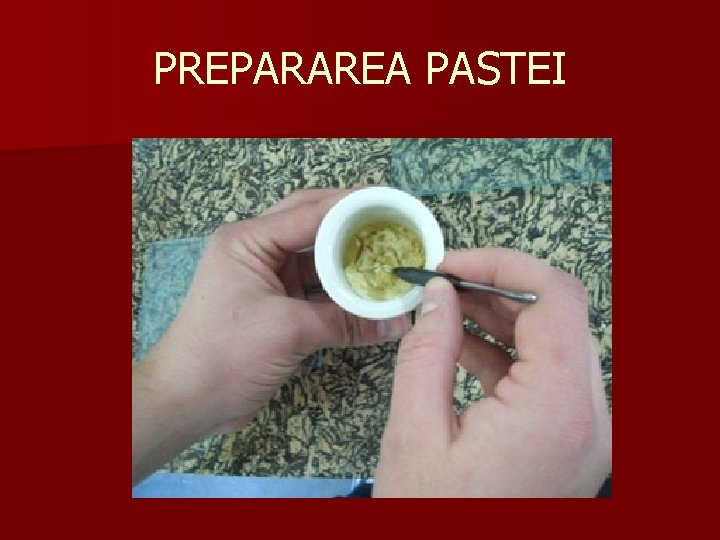 PREPARAREA PASTEI 