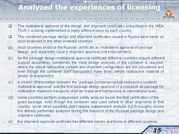 Analyzed the experiences of licensing q The multilateral approval of the design and shipment