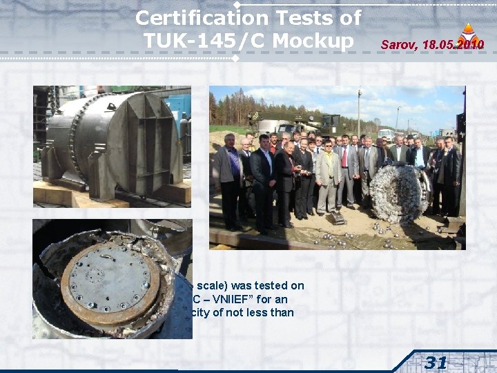 Certification Tests of TUK-145/C Mockup Sarov, 18. 05. 2010 The TUK-145/C mockup (1: 2.