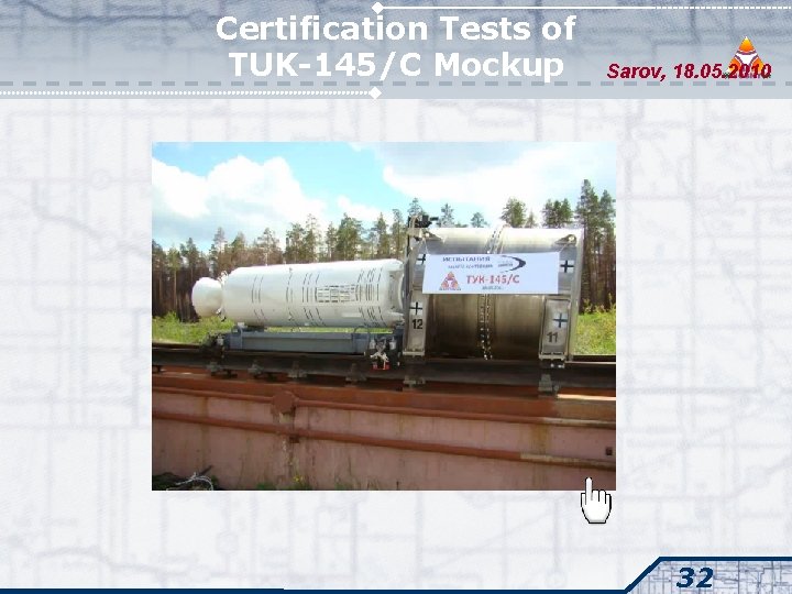 Certification Tests of TUK-145/C Mockup Sarov, 18. 05. 2010 Photo and Video on testing