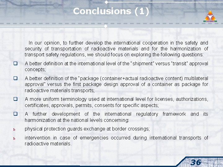 Conclusions (1) In our opinion, to further develop the international cooperation in the safety