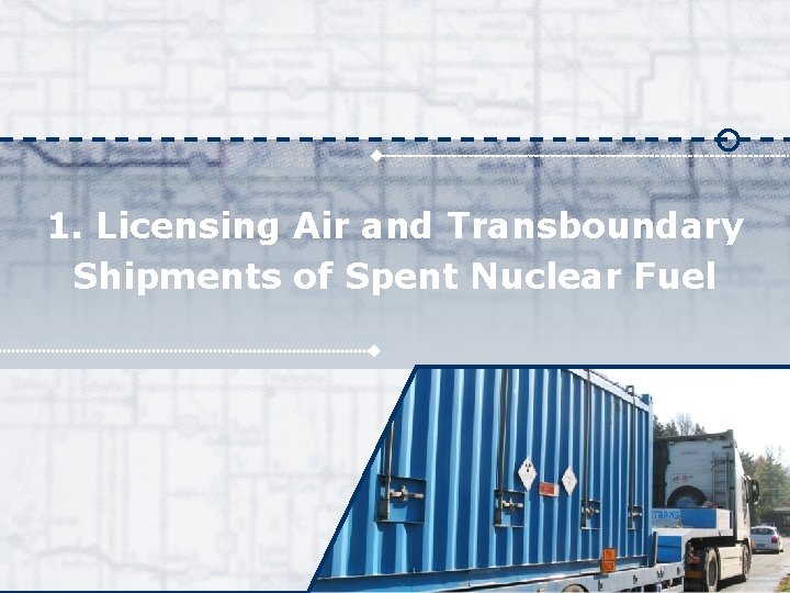 1. Licensing Air and Transboundary Shipments of Spent Nuclear Fuel 