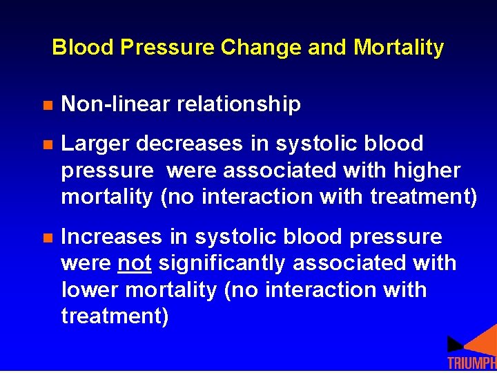 Blood Pressure Change and Mortality n Non-linear relationship n Larger decreases in systolic blood Blood Pressure Change and Mortality n Non-linear relationship n Larger decreases in systolic blood