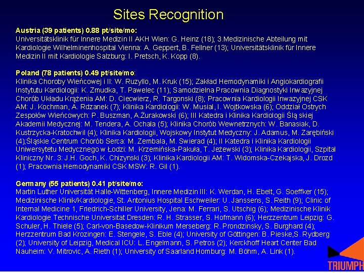 Sites Recognition Austria (39 patients) 0. 88 pt/site/mo: Universitätsklinik für Innere Medizin II AKH Sites Recognition Austria (39 patients) 0. 88 pt/site/mo: Universitätsklinik für Innere Medizin II AKH