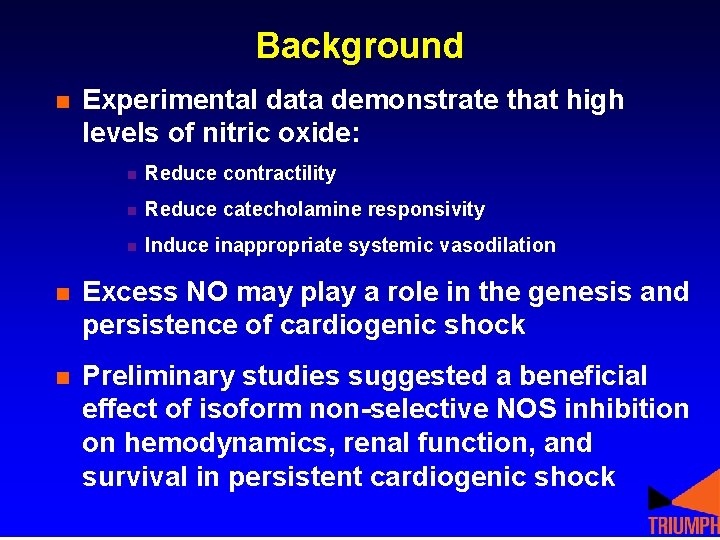 Background n Experimental data demonstrate that high levels of nitric oxide: n Reduce contractility Background n Experimental data demonstrate that high levels of nitric oxide: n Reduce contractility