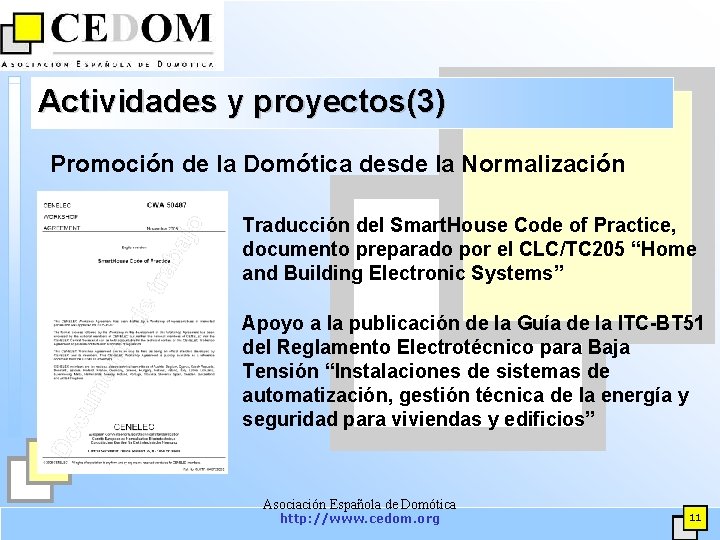 Actividades y proyectos(3) Promoción de la Domótica desde la Normalización Traducción del Smart. House