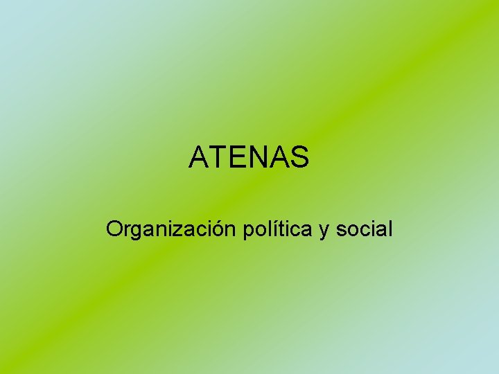 ATENAS Organización política y social 