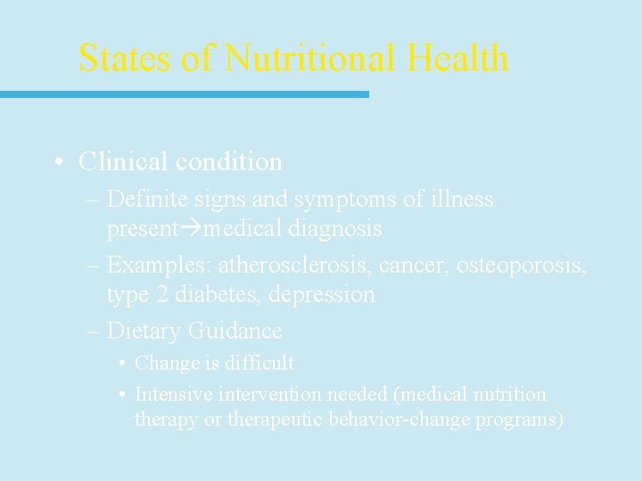 States of Nutritional Health • Clinical condition – Definite signs and symptoms of illness